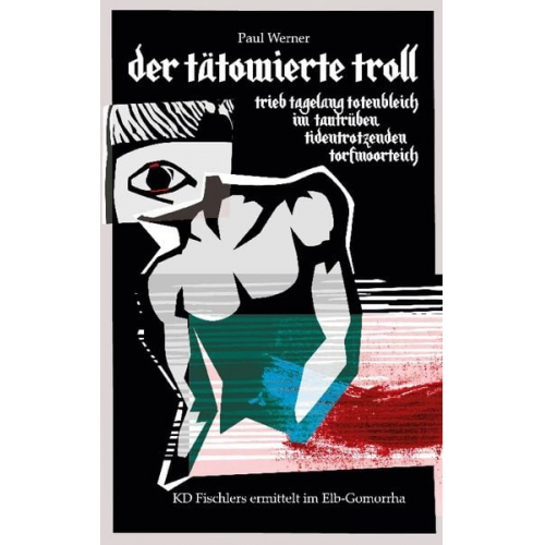 Paul Werner - Der tätowierte Troll trieb tagelang im tautrüben tidentrotzenden Torfmoorteich