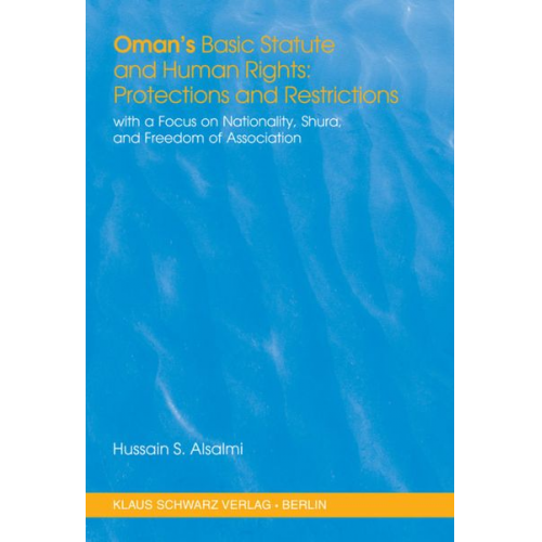 Hussain S. Alsalmi - Oman's Basic Statute and Human Rights: Protections and Restrictions