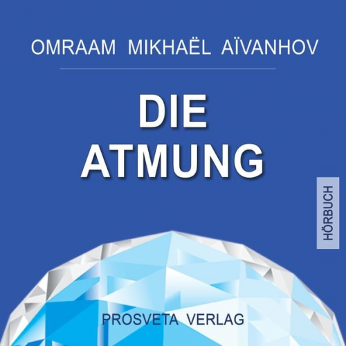 Omraam Mikhaël Aïvanhov - Die Atmung
