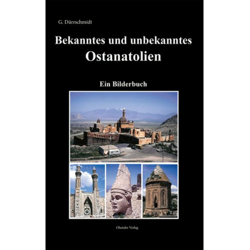 Guntram Dürrschmidt - Bekanntes und unbekanntes Ostanatolien