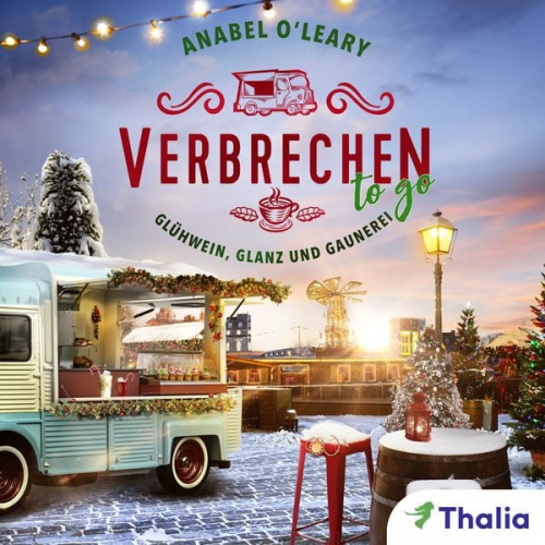 Anabel O'Leary - Verbrechen to go - Glühwein, Glanz und Gaunerei (Nur bei uns!)