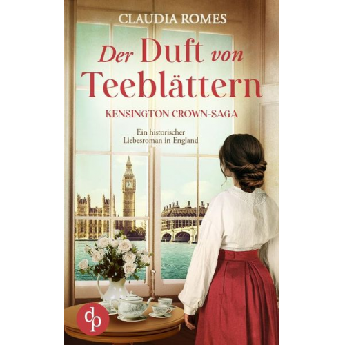 Claudia Romes - Der Duft von Teeblättern | Ein historischer Liebesroman im England des 19. Jahrhunderts