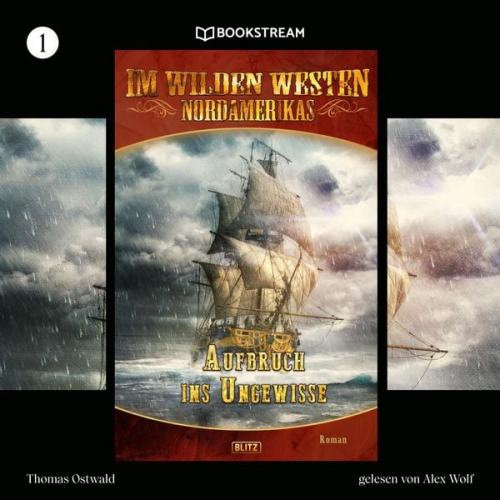 Thomas Ostwald - Im Wilden Westen Nordamerikas, Folge 1: Aufbruch ins Ungewisse