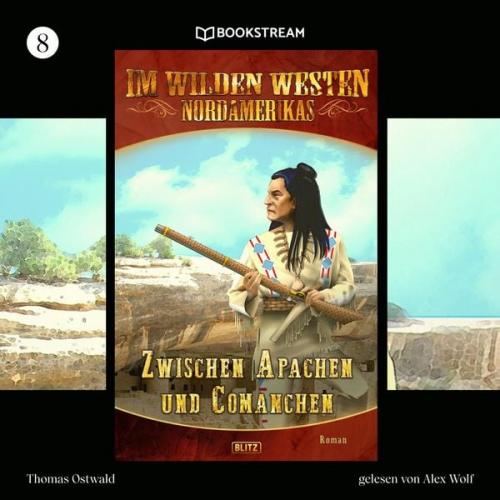 Thomas Ostwald - Im Wilden Westen Nordamerikas, Folge 8: Zwischen Apachen und Comanchen