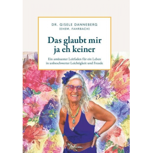 Gisele Danneberg (ehemals Fahrbach) - Das glaubt mir ja eh keiner