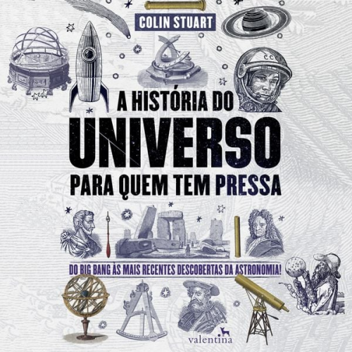 Colin Stuart - A História do Universo para quem tem pressa