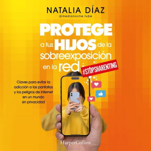 Natalia Díaz - Protege a tus hijos de la sobreexposición en la red