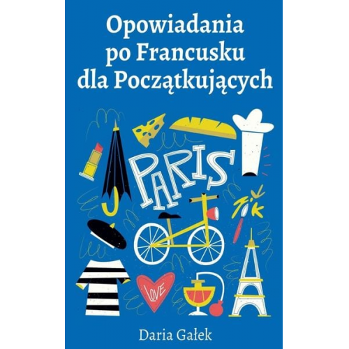Daria Ga¿ek - Opowiadania po Francusku dla Pocz¿tkuj¿cych