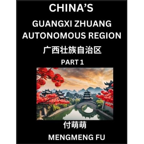 Mengmeng Fu - China's Guangxi Zhuang Autonomous Region (Part 1)- Learn Chinese Characters, Words, Phrases with Chinese Names, Surnames and Geography