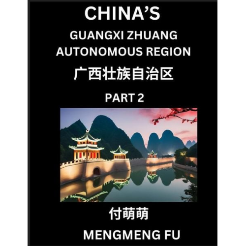 Mengmeng Fu - China's Guangxi Zhuang Autonomous Region (Part 2)- Learn Chinese Characters, Words, Phrases with Chinese Names, Surnames and Geography