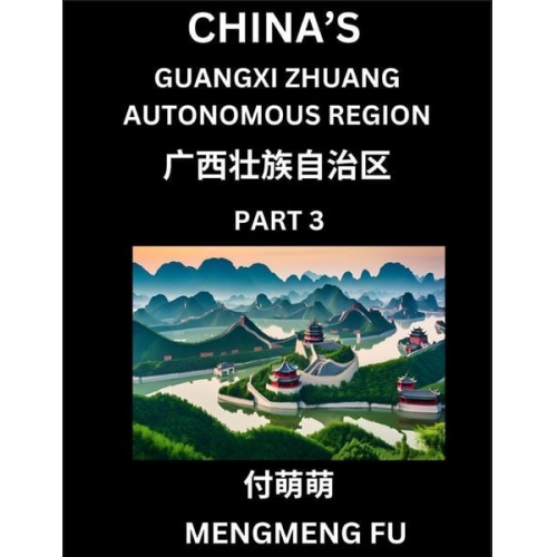 Mengmeng Fu - China's Guangxi Zhuang Autonomous Region (Part 3)- Learn Chinese Characters, Words, Phrases with Chinese Names, Surnames and Geography
