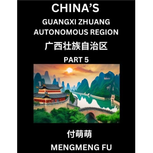 Mengmeng Fu - China's Guangxi Zhuang Autonomous Region (Part 5)- Learn Chinese Characters, Words, Phrases with Chinese Names, Surnames and Geography