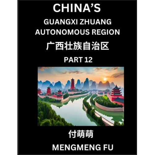 Mengmeng Fu - China's Guangxi Zhuang Autonomous Region (Part 12)- Learn Chinese Characters, Words, Phrases with Chinese Names, Surnames and Geography