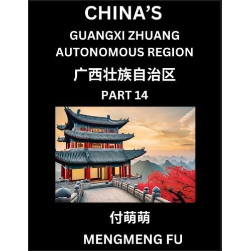 Mengmeng Fu - China's Guangxi Zhuang Autonomous Region (Part 14)- Learn Chinese Characters, Words, Phrases with Chinese Names, Surnames and Geography