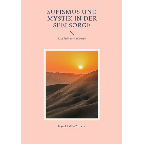 Zeynel Abidin Zorbulut - Sufismus und Mystik in der Seelsorge