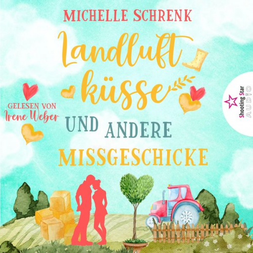 Michelle Schrenk - Landluftküsse und andere Missgeschicke