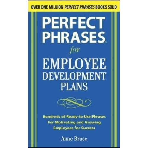 Anne Bruce - Perfect Phrases for Employee Development Plans