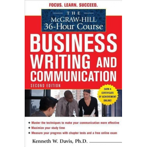 Kenneth W. Davis - The McGraw-Hill 36-Hour Course in Business Writing and Communication, Second Edition