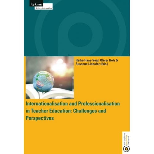 Internationalisation and Professionalisation in Teacher Education: Challenges and Perspectives University College of Teacher Education Styria