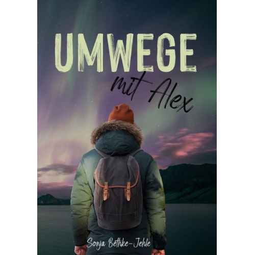 Sonja Bethke-Jehle - Umwege mit Alex