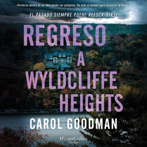 Carol Goodman - Regreso a Wyldcliffe Heights