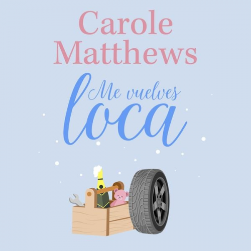 Carole Matthews - Me vuelves loca