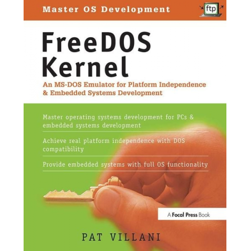 Pat Villani - Free DOS Kernal: An MS-DOS Emulator for Platform Independence and Embedded Systemdevelopment with 3.5 Disk