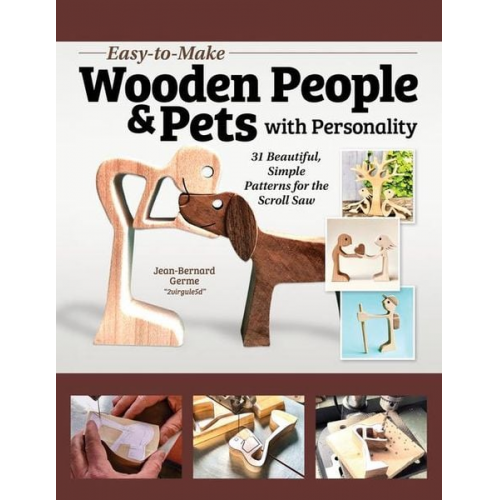 Jean-Bernard Germe - Easy-To-Make Wooden People & Pets with Personality