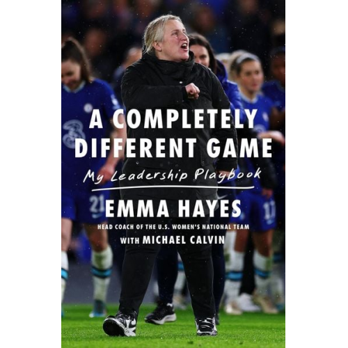 Emma Hayes - A Completely Different Game