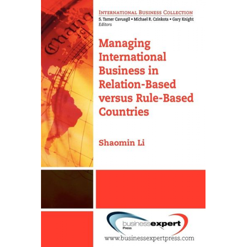 Shaomin Li - Managing International Business in Relation-Based versus Rule-Based Countries