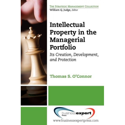 Thomas S. O'Connor - Intellectual Property in the Managerial Portfolio