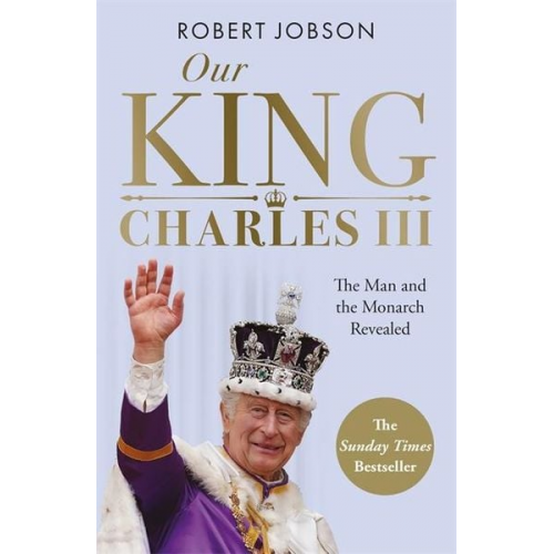 Robert Jobson - Our King: Charles III