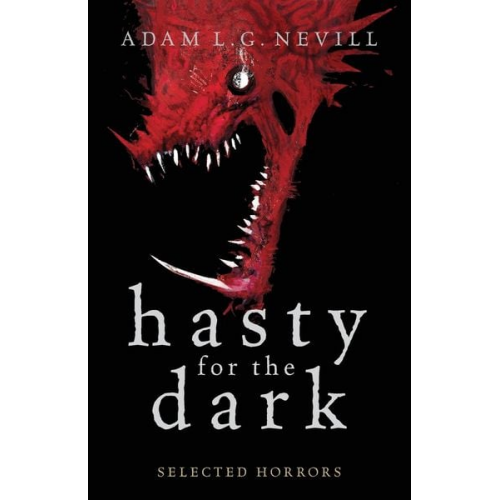 Adam Nevill - Hasty for the Dark