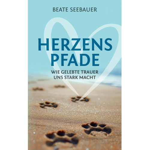 Beate Seebauer - Herzenspfade - Unterstützung für deinen Trauerprozess