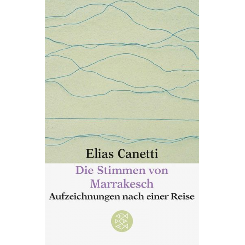 Elias Canetti - Die Stimmen von Marrakesch