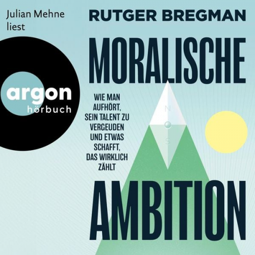 Rutger Bregman - Moralische Ambition