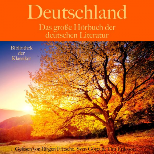 Marie von Ebner-Eschenbach Joseph Eichendorff Stefan Zweig Rainer Maria Rilke Friedrich Schiller - Deutschland: Das große Hörbuch der deutschen Literatur