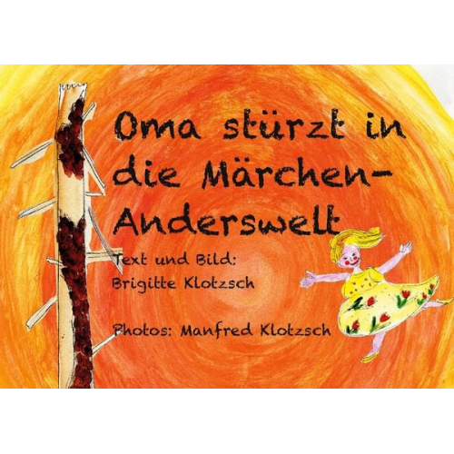 Brigitte Klotzsch - Oma stürzt in die Märchen-Anderswelt