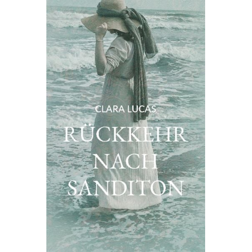 Clara Lucas - Rückkehr nach Sanditon