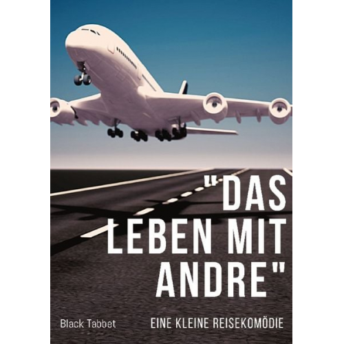 Black Tabbet - Das Leben mit Andre