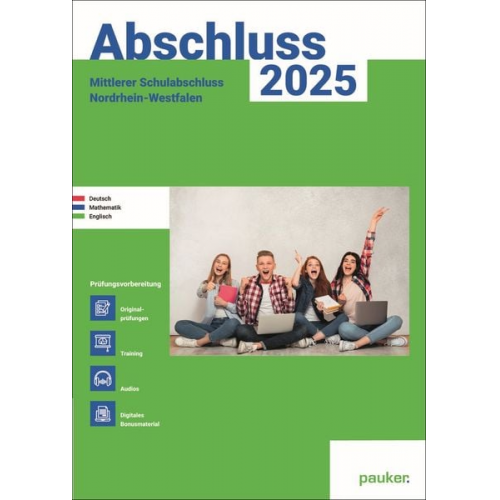 Bergmoser + Höller Verlag AG - Abschluss 2025 - MSA NRW - Aufgabenband - Originalprüfungen mit Trainingsteil für die Fächer Deutsch, Mathematik und Englisch