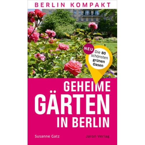 Susanne Gatz - Geheime Gärten in Berlin