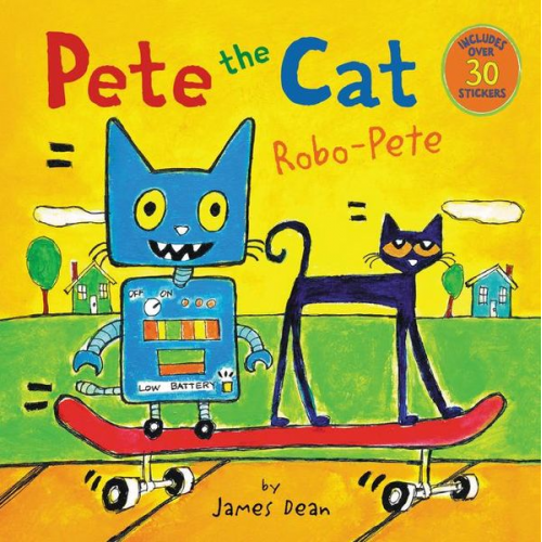 James Dean Kimberly Dean - Pete the Cat: Robo-Pete