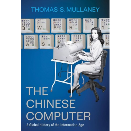 Thomas S. Mullaney - The Chinese Computer