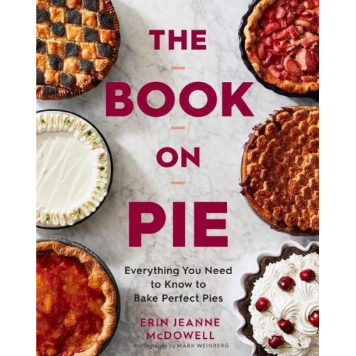 Erin Jeanne McDowell - The Book on Pie