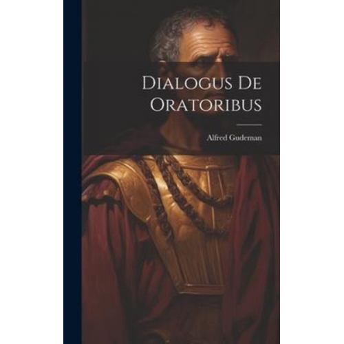 Alfred Gudeman - Dialogus De Oratoribus