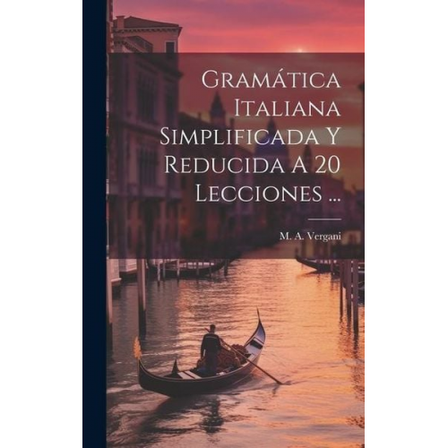 Vergani - Gramática Italiana Simplificada Y Reducida A 20 Lecciones ...