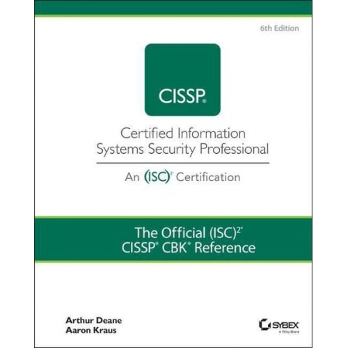 Aaron Kraus Arthur J. Deane - The Official (ISC)2 CISSP CBK Reference