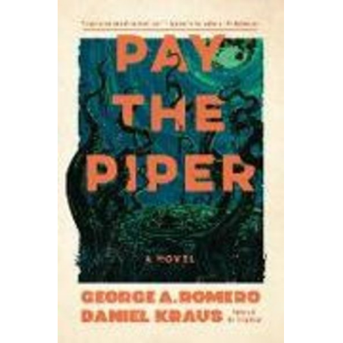 Daniel Kraus George A. Romero - Pay the Piper