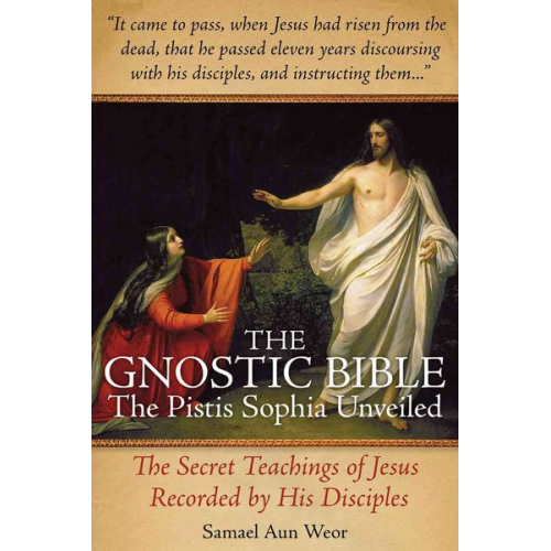 Samael Aun Weor - The Gnostic Bible: The Pistis Sophia Unveiled